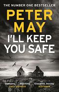 I'll Keep You Safe by Peter May