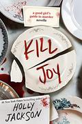 Kill Joy (A Good Girl's Guide to Murder #0.5) by Holly Jackson