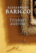 Triskart aušroje by Alessandro Baricco
