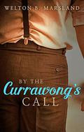 By The Currawong's Call by Welton B. Marsland