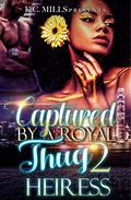 Captured By A Royal Thug 2 by Heiress