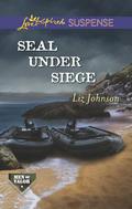 SEAL Under Siege by Liz Johnson