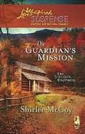 The Guardian's Mission by Shirlee McCoy