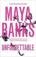 Unforgettable by Maya Banks