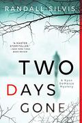 Two Days Gone (Ryan DeMarco Mystery #1) by Randall Silvis