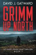 Grimm Up North by David J. Gatward