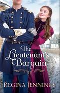 The Lieutenant's Bargain by Regina Jennings