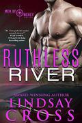 Ruthless River: Men of Mercy by Lindsay Cross