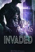Invaded by Aria Adams