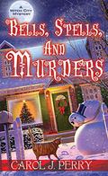 Bells, Spells, and Murders (Witch City Mystery #7) by Carol J. Perry