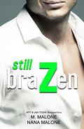 Still Brazen by M. Malone, Nana Malone