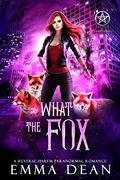 What the Fox by Emma Dean