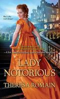 Lady Notorious (The Royal Rewards #4) by Theresa Romain
