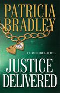 Justice Delivered (Memphis Cold Case #4) by Patricia Bradley