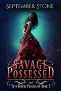 Savage Possessed (Twin Rivers Possession #2) by Lauren Sweet