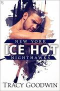 Ice Hot (New York Nighthawks #1) by Tracy Goodwin
