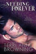 Needing Forever VOL 1: Part of The Rocker... Series Universe by Terri Anne Browning