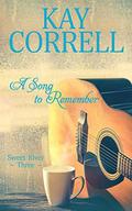 A Song to Remember by Kay Correll