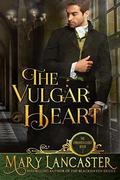 The Vulgar Heart by Mary Lancaster, Dragonblade Publishing