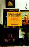 English, August: An Indian Story by Upamanyu Chatterjee