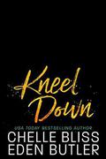 Kneel Down by Chelle Bliss, Eden Butler