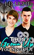 This Grown Up You Speak Of by J.D. Light