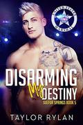 Disarming My Destiny by Taylor Rylan