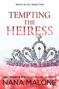 Tempting the Heiress by Nana Malone