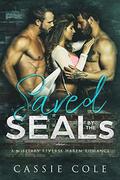 Saved by the SEALs: A Military Reverse Harem Romance by Cassie Cole