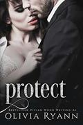 Protect: A Dark Captive Romance by Olivia Ryann, Vivian Wood