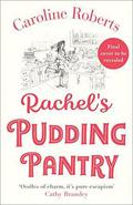 Rachel’s Pudding Pantry by Caroline Roberts