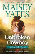 Unbroken Cowboy by Maisey Yates
