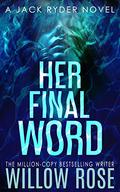 Her Final Word by Willow Rose