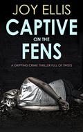 Captive on the Fens by Joy Ellis