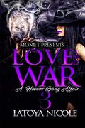 Love and War 3: A Hoover Gang Affair by Latoya Nicole