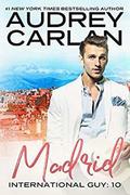 International Guy: Madrid by Audrey Carlan