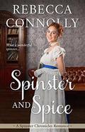 Spinster and Spice by Rebecca Connolly