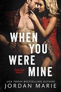When You Were Mine by Jordan Marie