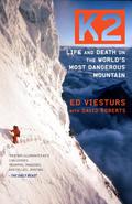 K2: Life and Death on the World's Most Dangerous Mountain by Ed Viesturs