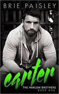 Carter (The Harlow Brothers #1) by Brie Paisley