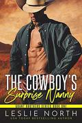 The Cowboy’s Surprise Nanny by Leslie North