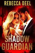 Shadow Guardian by Rebecca Deel