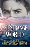 A Strange World (Lord Byron #2) by Gretta Curran Browne