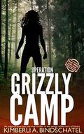 Operation Grizzly Camp (Poppy McVie #3) by Kimberli A. Bindschatel