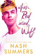 When Red Cried Wolf (Happily Ever Asher #1) by Nash Summers