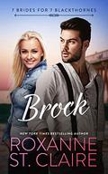 BROCK (7 Brides for 7 Blackthornes #5) by Roxanne St. Claire