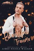 Beautiful Trauma by Aimee Nicole Walker