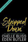 Stripped Down by Chelle Bliss, Eden Butler