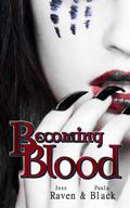 Becoming Blood (The Becoming #3) by Jess Raven