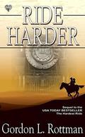 Ride Harder by Gordon L. Rottman